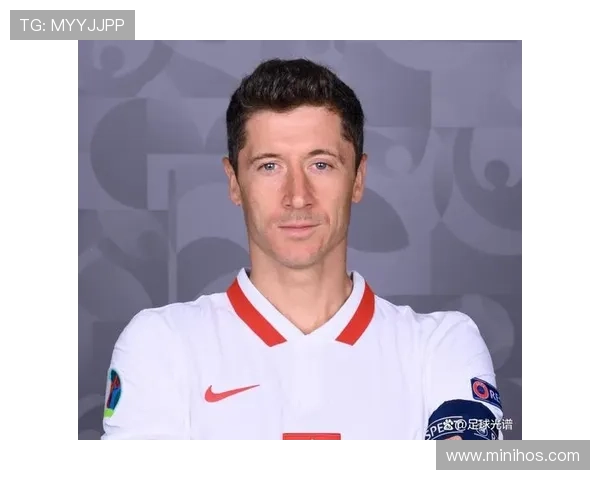 莱万多夫斯基国家队个人表现与荣誉突破困境解析